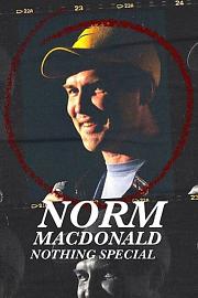 诺姆·麦克唐纳：毫无特别 Norm Macdonald: Nothing Special