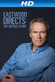 Eastwood Directs: The Untold Story 2013