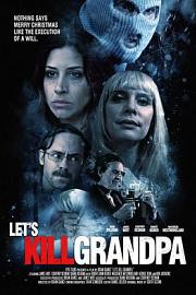 Let's Kill Grandpa (2017) 下载