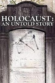 Holocaust: An Untold Story 2022